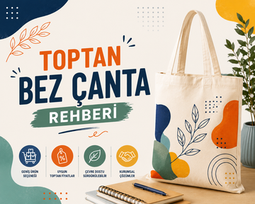Toptan Bez Çanta Rehberi